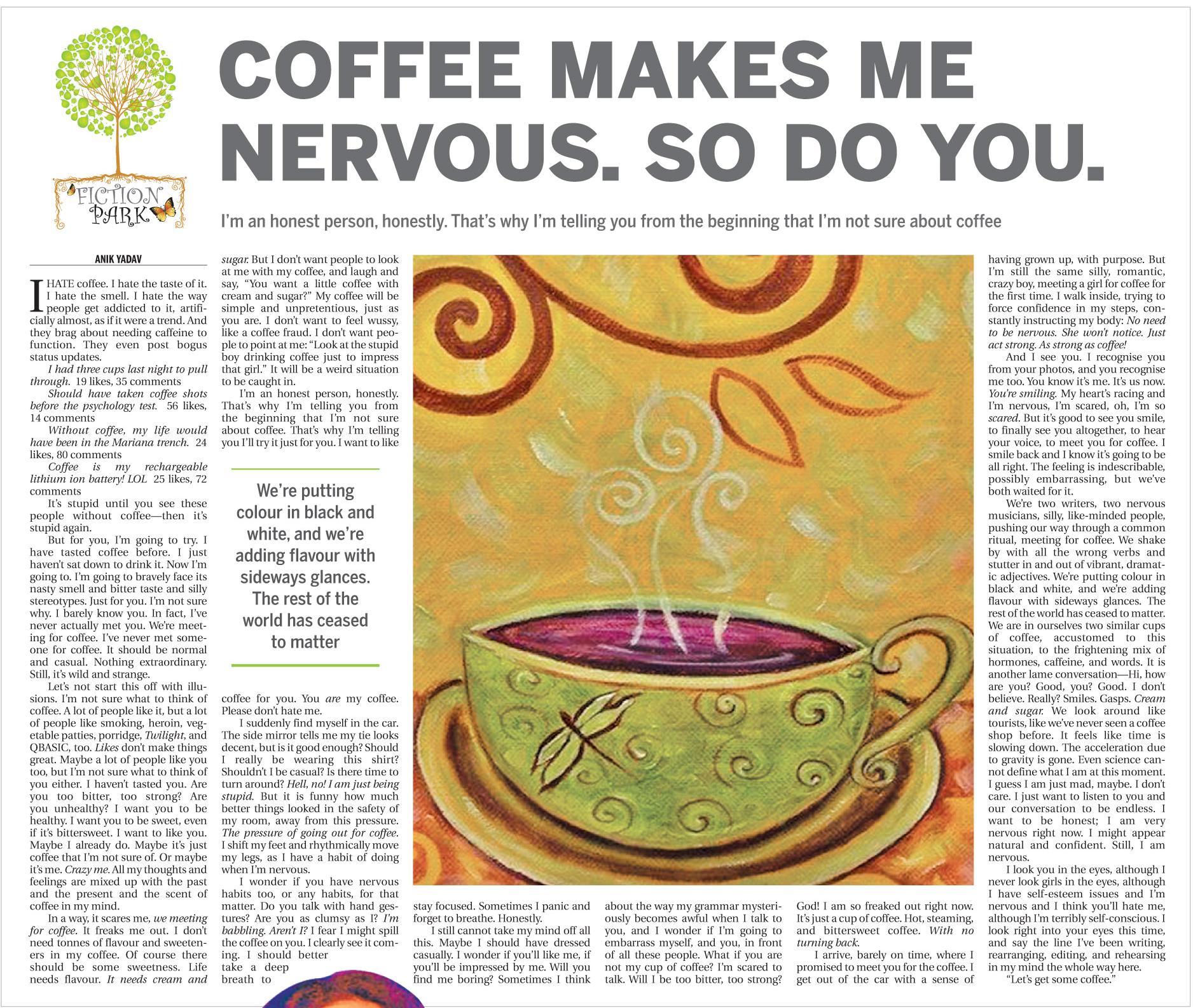 Coffee Makes Me Nervous. So Do You. Anik Yadav